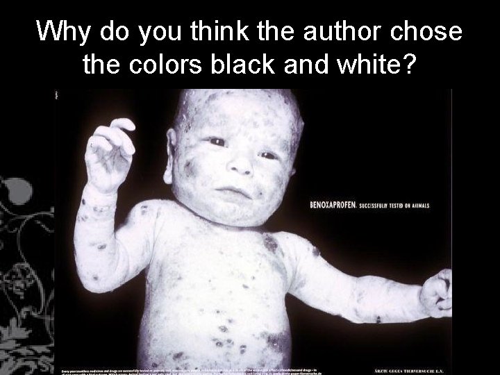 Why do you think the author chose the colors black and white? 