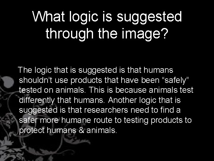 What logic is suggested through the image? The logic that is suggested is that