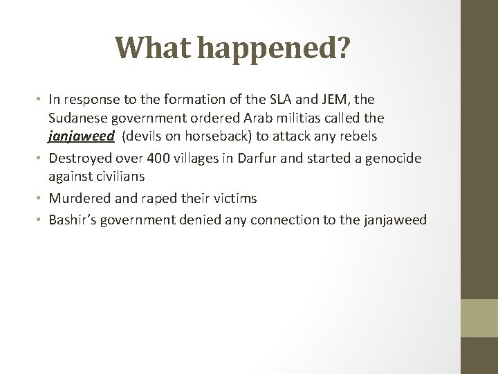 What happened? • In response to the formation of the SLA and JEM, the