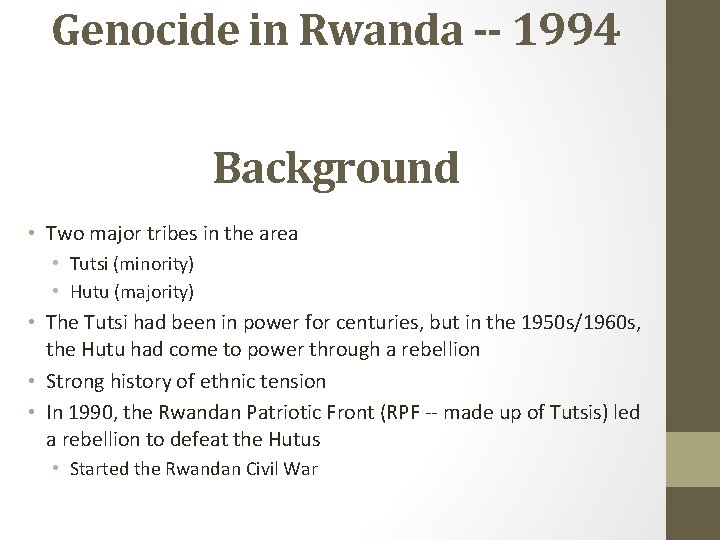 Genocide in Rwanda -- 1994 Background • Two major tribes in the area •