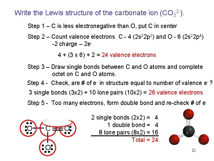 Write the Lewis structure of the carbonate ion (CO 32 -). Step 1 –
