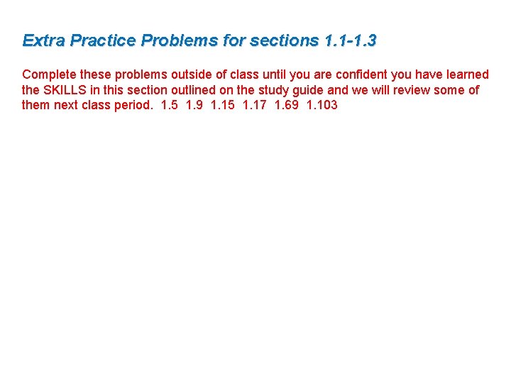 Extra Practice Problems for sections 1. 1 -1. 3 Complete these problems outside of