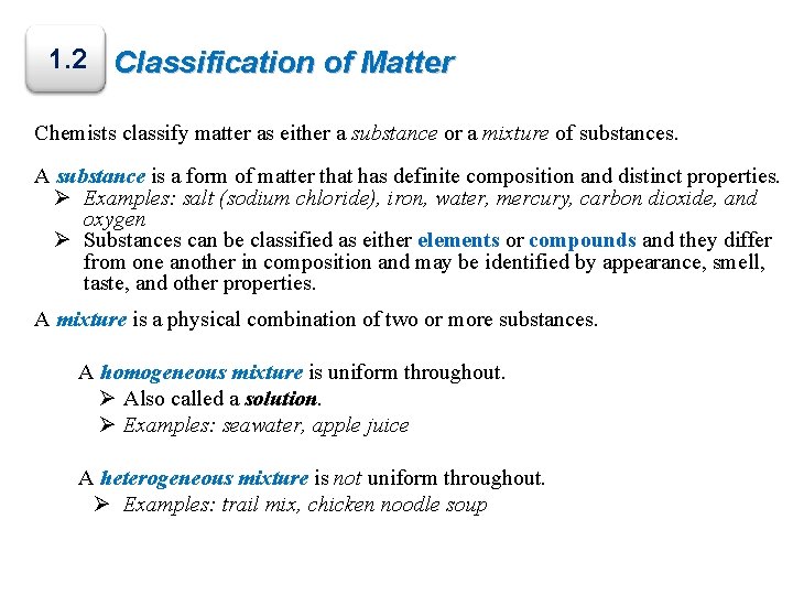 1. 2 Classification of Matter Chemists classify matter as either a substance or a