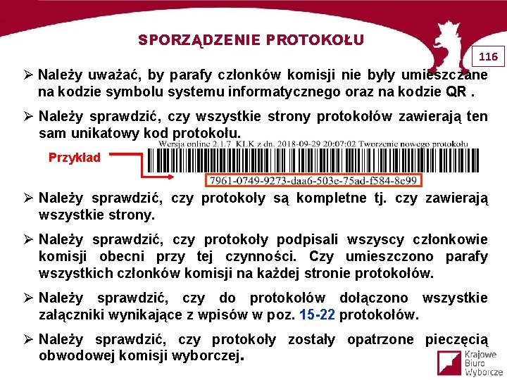 SPORZĄDZENIE PROTOKOŁU 116 Ø Należy uważać, by parafy członków komisji nie były umieszczane na