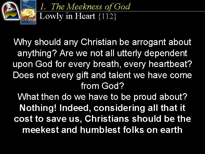 1. The Meekness of God Lowly in Heart {112} Why should any Christian be
