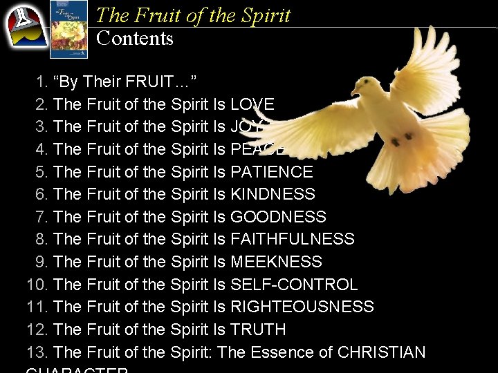 The Fruit of the Spirit Contents 1. “By Their FRUIT…” 2. The Fruit of