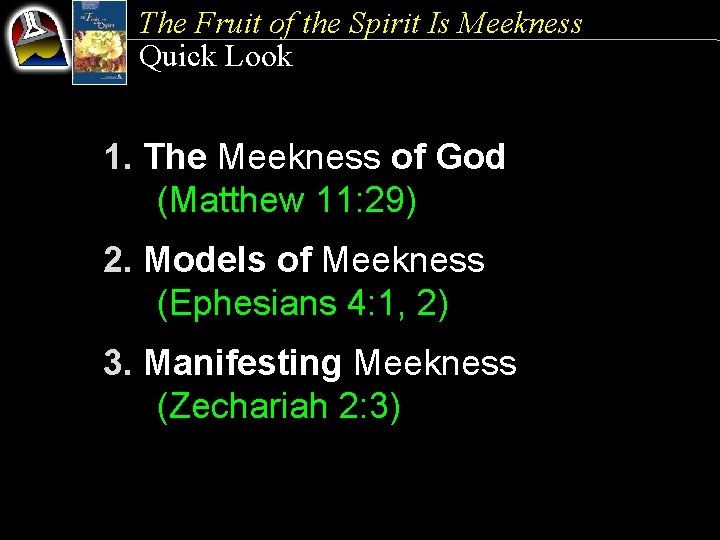 The Fruit of the Spirit Is Meekness Quick Look 1. The Meekness of God