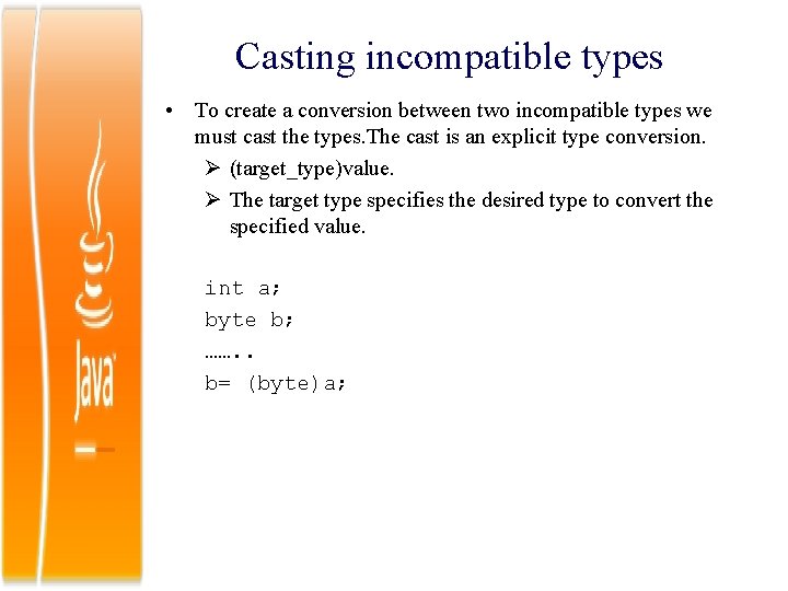 Casting incompatible types • To create a conversion between two incompatible types we must