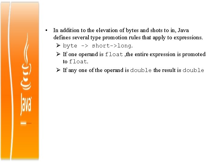  • In addition to the elevation of bytes and shots to in, Java