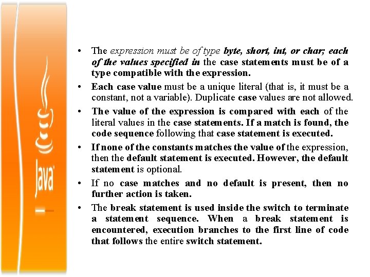  • The expression must be of type byte, short, int, or char; each
