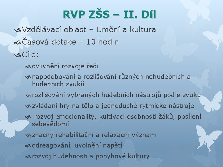 RVP ZŠS – II. Díl Vzdělávací oblast – Umění a kultura Časová dotace –