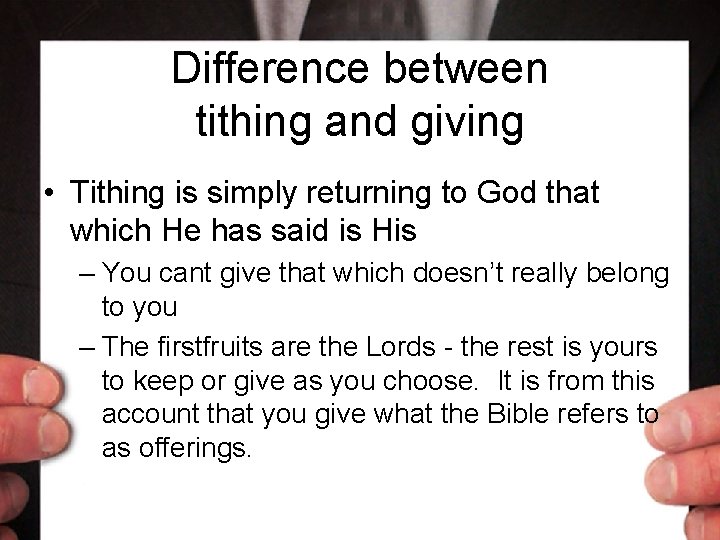 Difference between tithing and giving • Tithing is simply returning to God that which