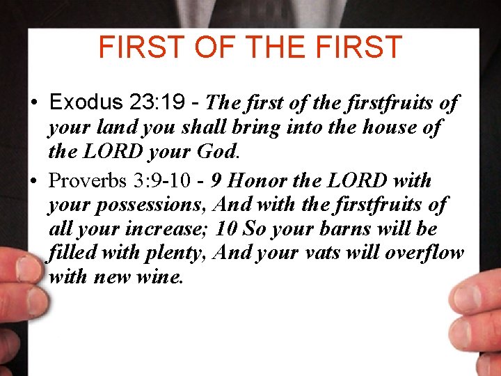 FIRST OF THE FIRST • Exodus 23: 19 - The first of the firstfruits