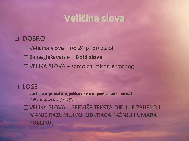 Veličina slova � DOBRO � Veličina slova – od 24 pt do 32 pt