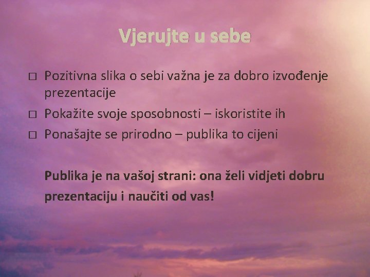 Vjerujte u sebe � � � Pozitivna slika o sebi važna je za dobro