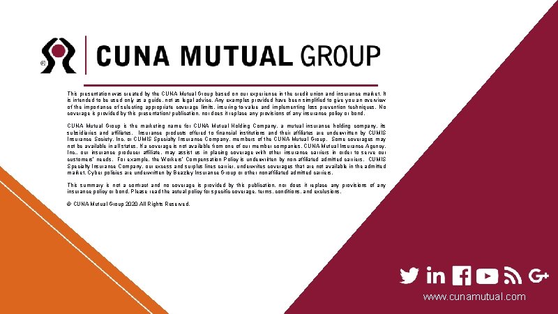 This presentation was created by the CUNA Mutual Group based on our experience in