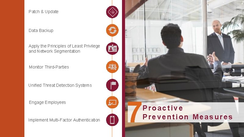Patch & Update Data Backup Apply the Principles of Least Privilege and Network Segmentation