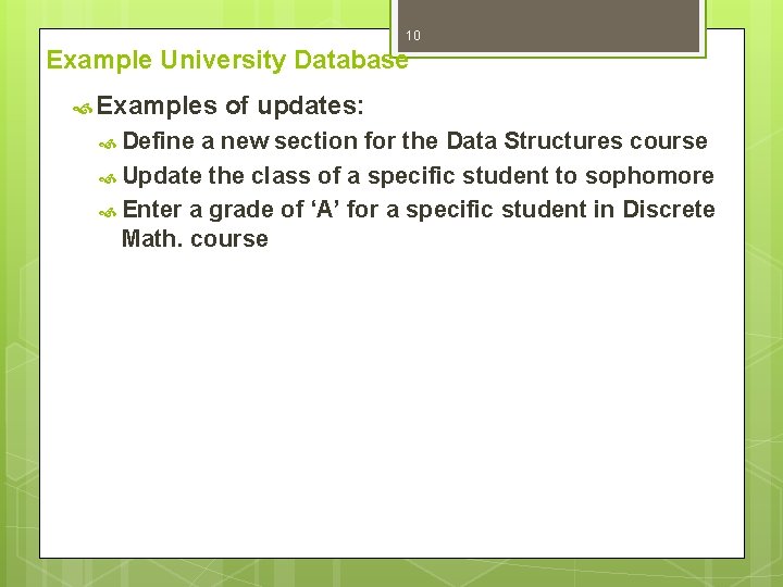 10 Example University Database Examples Define of updates: a new section for the Data