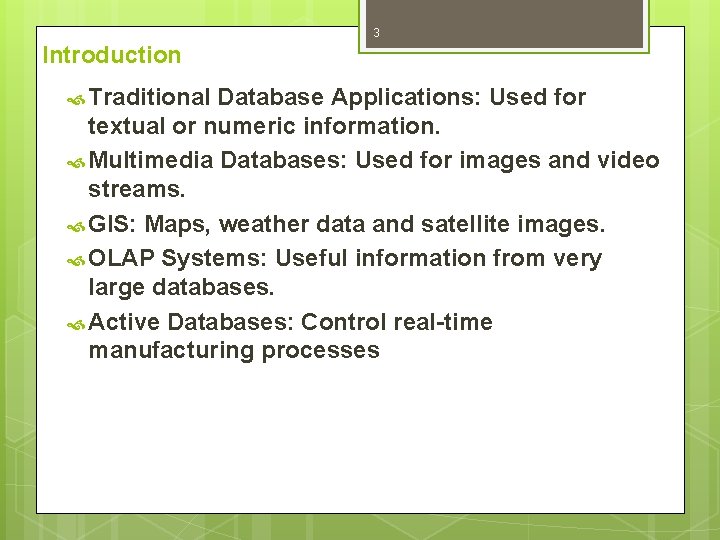 3 Introduction Traditional Database Applications: Used for textual or numeric information. Multimedia Databases: Used