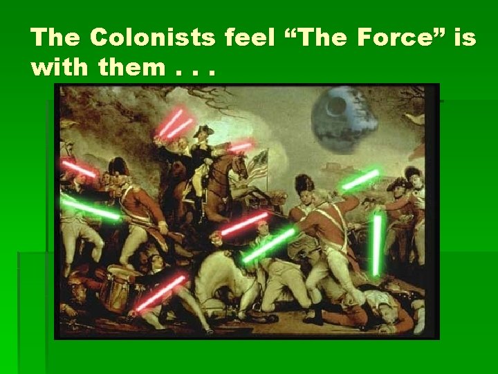 The Colonists feel “The Force” is with them. . . 