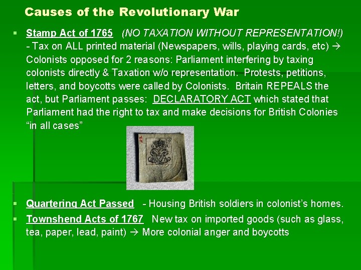 Causes of the Revolutionary War § Stamp Act of 1765 (NO TAXATION WITHOUT REPRESENTATION!)
