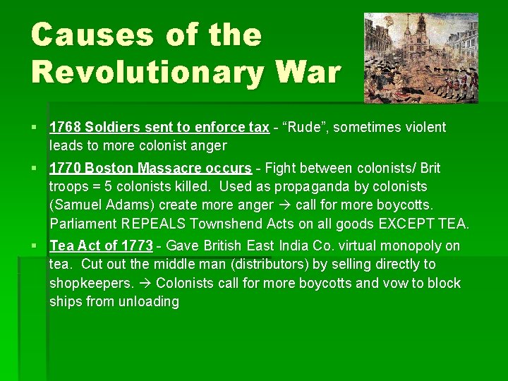 Causes of the Revolutionary War § 1768 Soldiers sent to enforce tax - “Rude”,