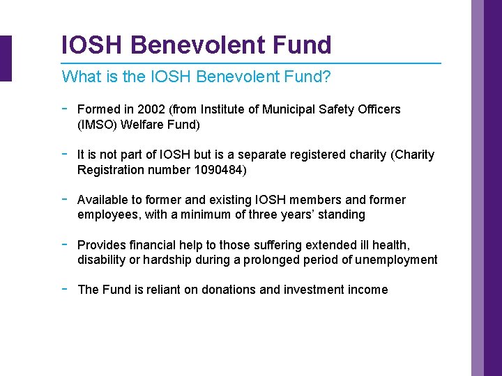 IOSH Benevolent Fund What is the IOSH Benevolent Fund? - Formed in 2002 (from