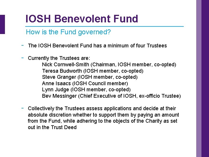 IOSH Benevolent Fund How is the Fund governed? - The IOSH Benevolent Fund has