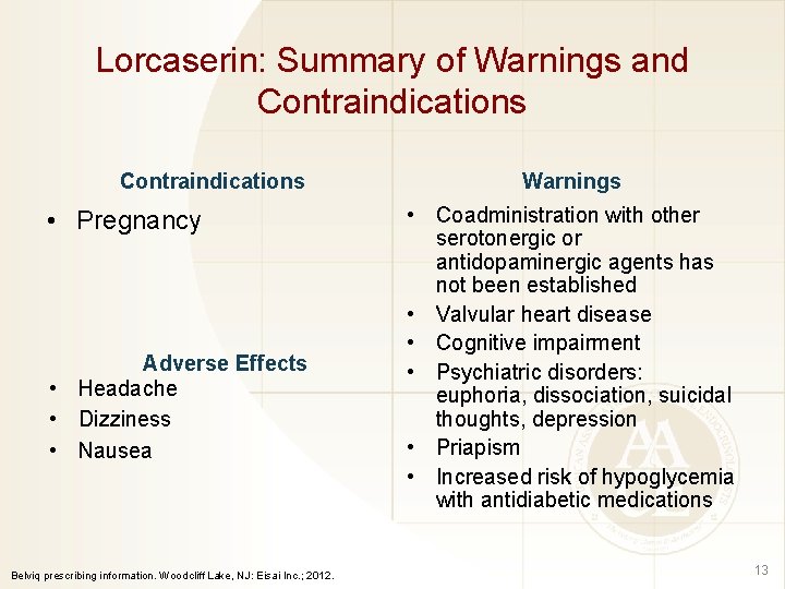 Lorcaserin: Summary of Warnings and Contraindications • Pregnancy Adverse Effects • Headache • Dizziness