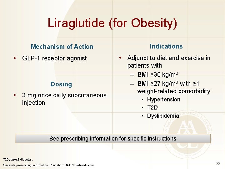 Liraglutide (for Obesity) Mechanism of Action • GLP-1 receptor agonist Dosing • 3 mg