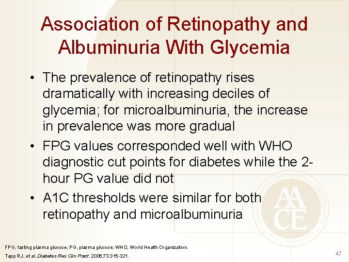 Association of Retinopathy and Albuminuria With Glycemia • The prevalence of retinopathy rises dramatically