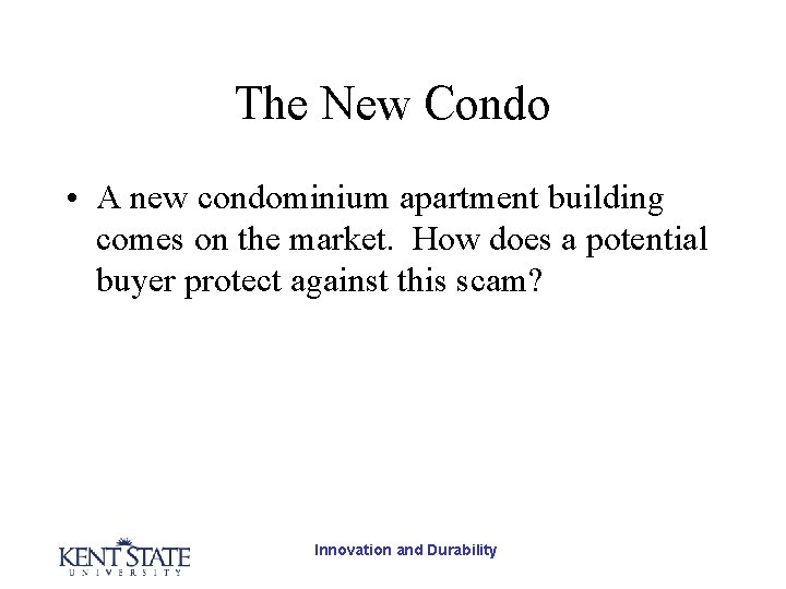 The New Condo • A new condominium apartment building comes on the market. How