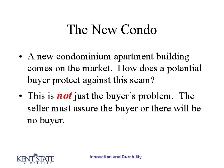 The New Condo • A new condominium apartment building comes on the market. How