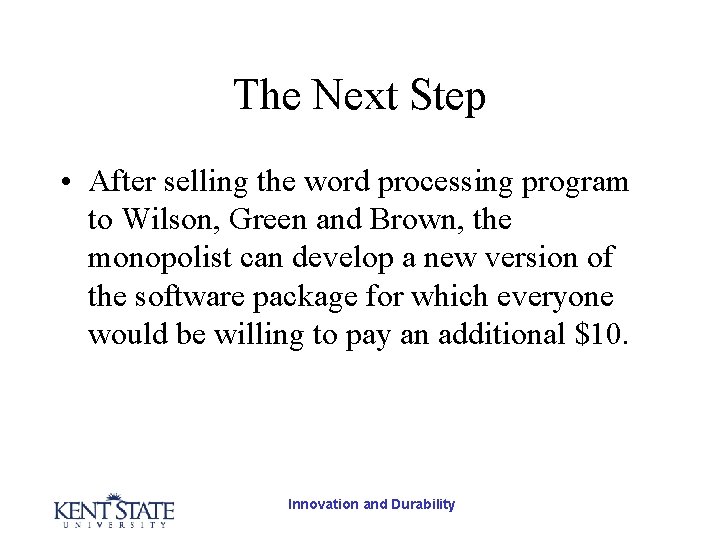 The Next Step • After selling the word processing program to Wilson, Green and