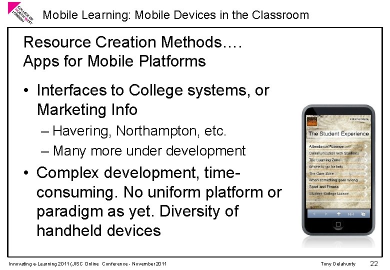 Mobile Learning: Mobile Devices in the Classroom Resource Creation Methods…. Apps for Mobile Platforms