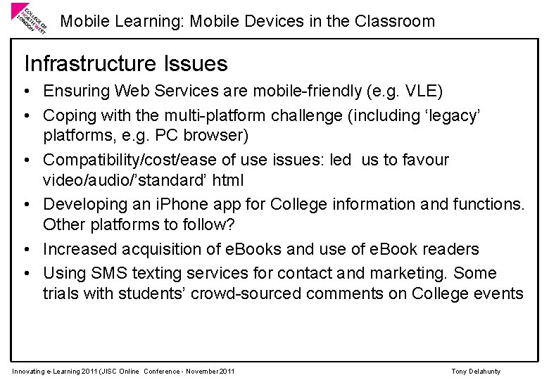 Mobile Learning: Mobile Devices in the Classroom Infrastructure Issues • Ensuring Web Services are