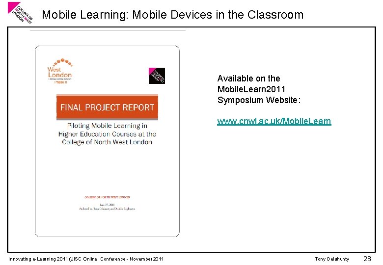 Mobile Learning: Mobile Devices in the Classroom Available on the Mobile. Learn 2011 Symposium
