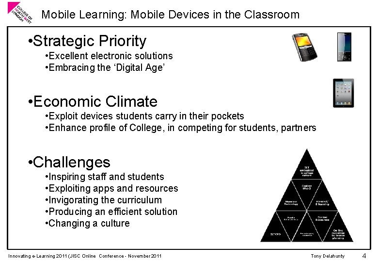 Mobile Learning: Mobile Devices in the Classroom • Strategic Priority • Excellent electronic solutions