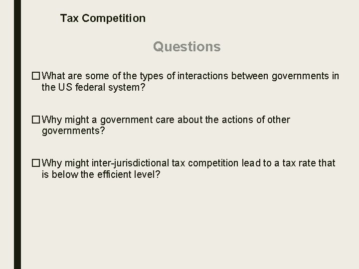 Tax Competition Questions � What are some of the types of interactions between governments