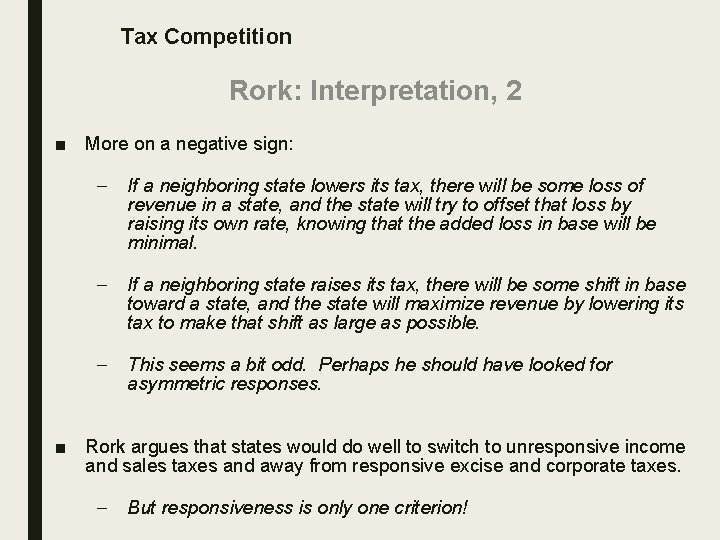 Tax Competition Rork: Interpretation, 2 ■ More on a negative sign: – If a