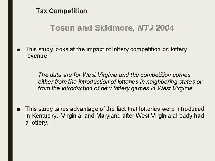 Tax Competition Tosun and Skidmore, NTJ 2004 ■ This study looks at the impact