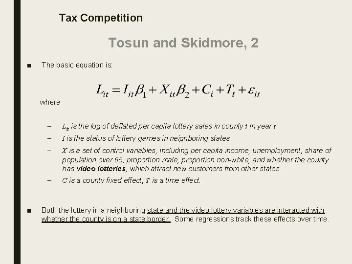 Tax Competition Tosun and Skidmore, 2 ■ The basic equation is: where ■ –
