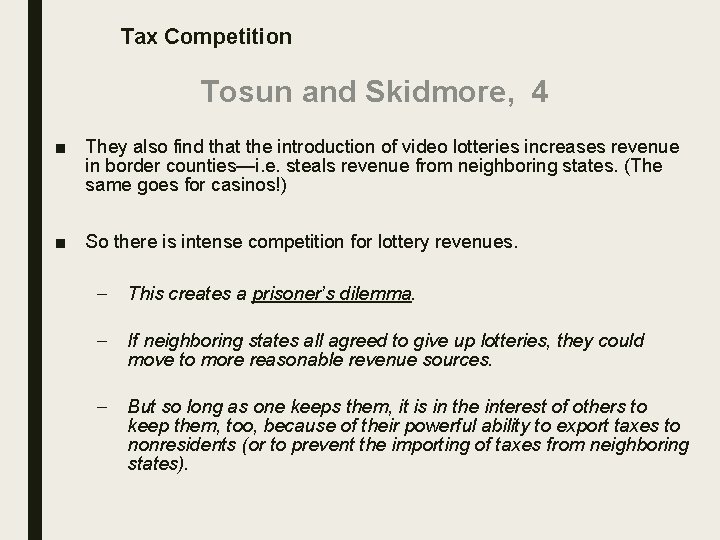 Tax Competition Tosun and Skidmore, 4 ■ They also find that the introduction of