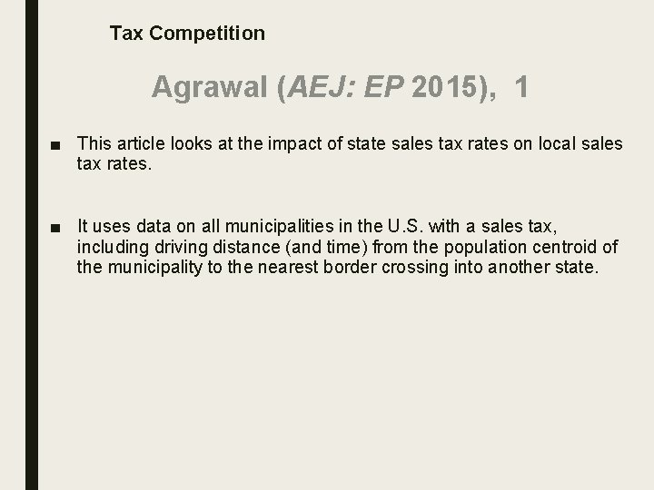 Tax Competition Agrawal (AEJ: EP 2015), 1 ■ This article looks at the impact