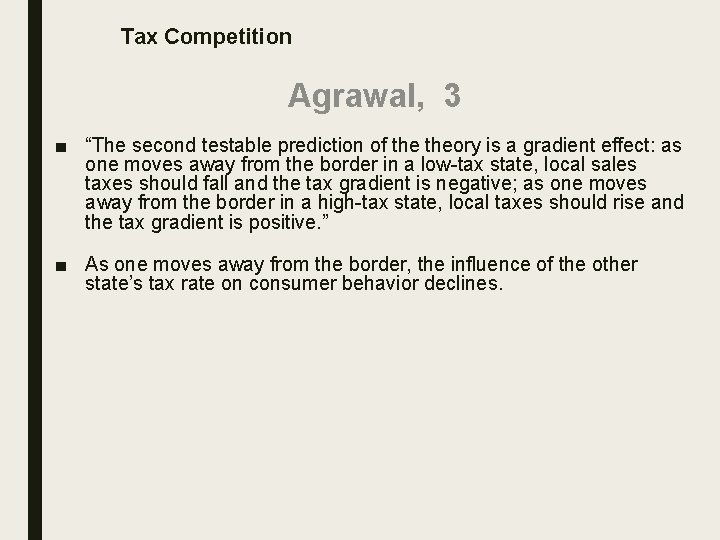 Tax Competition Agrawal, 3 ■ “The second testable prediction of theory is a gradient