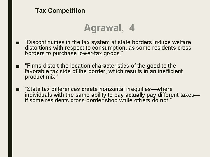 Tax Competition Agrawal, 4 ■ “Discontinuities in the tax system at state borders induce