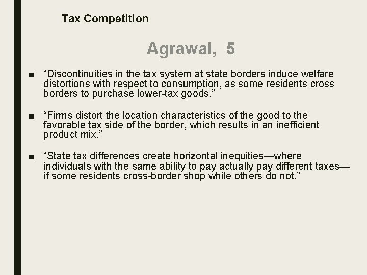Tax Competition Agrawal, 5 ■ “Discontinuities in the tax system at state borders induce