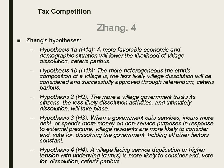 Tax Competition Zhang, 4 ■ Zhang’s hypotheses: – Hypothesis 1 a (H 1 a):