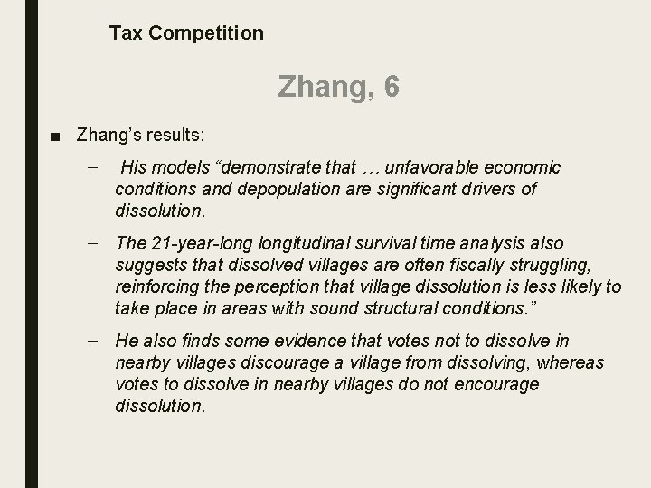 Tax Competition Zhang, 6 ■ Zhang’s results: – His models “demonstrate that … unfavorable