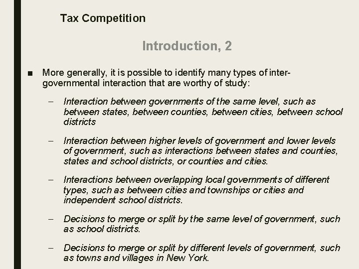 Tax Competition Introduction, 2 ■ More generally, it is possible to identify many types